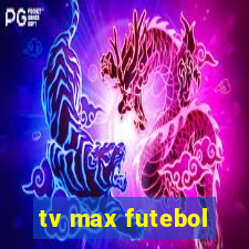 tv max futebol